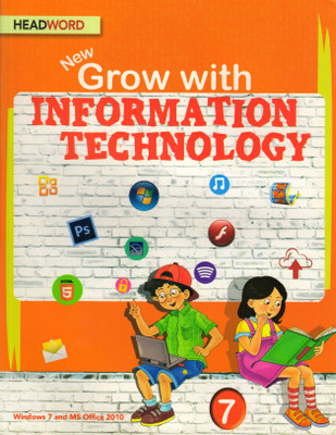 HEADWORD,New Grow With INFORMATION TECHNOLOGY Class - 7
(Windows 7 And MS Office 10)(Paperback, JOYRUP BHATTACHARYA, MEERA AGARWAL)
