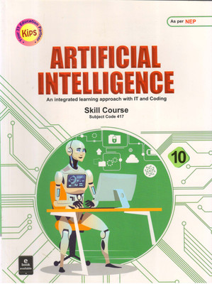 Kips ARTIFICIAL INTELLIGENCE Skill Course - 10 
Subject Code 417 (An Integrated Learning Approach With IT And Coding)(Paperback, IT TEAM)