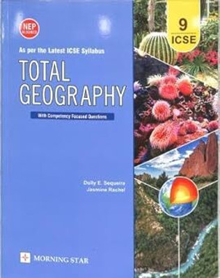 Morning Star Total Geography Textbook For ICSE Class 9, Latest Syllabus Edition 2025-26 EXAMINATION(Paperback, Pamela Pinto Xavier Pinto)