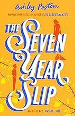 The Seven Year Slip(Paperback, Ashley Poston)