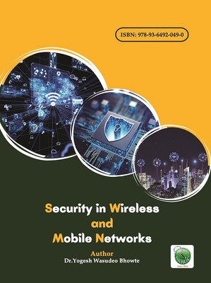 Security In Wireless And 
Mobile Networks(Paperback, Dr.Yogesh Wasudeo Bhowte)