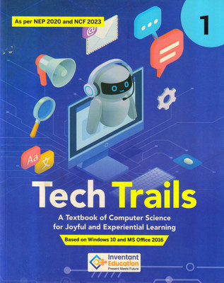 Tech Trails - 1 A Textbook Of Computer Science For Joyful And Experiential Learning(Paperback, Editorial Team)