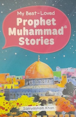 Prophet Muhammad Stories ( My Best-Loved ) For Children In English Language Indian Good Printed Quality(Hardcover, Saniyasnain Khan)