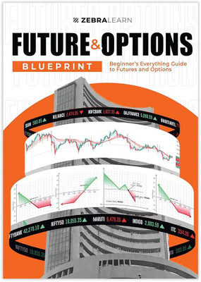 Futures & Options Blueprint - - Beginner's Everything Guide To Futures & Options | Learn Basics Of Options, 15+ Option Trading Strategies, Futures Trading | For Beginner Traders | Zebralearn Books On Futures And Options Trading & Technical Analysis (Paperback, Zebralearn)(Paperback, Zebralearn)
