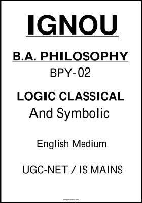 Ignou BA BPY-02-Logic Classical And Symbolic Philosophy Printed Notes In English For IAS Mains 2024(Paperback, IGNOU)