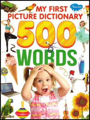 My First Picture Dictionary: 500 Words | Sawan(Paperback, Generic)