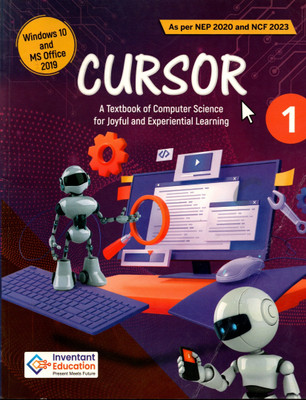 CURSOR (A Textbook Of Computer Science For Joyful And Experiential Learning) 1(Paperback, Inventant Education)