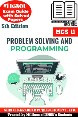 IGNOU MCS 11 Help Book Problem Solving And Programming (IGNOU Study Notes/Guidebook) With Latest Solved Previous Year Question Papers IGNOU BCA IGNOU Bachelor Of Computer Applications Mcs11(Paperback, BHAVYA KUMAR SAHNI)