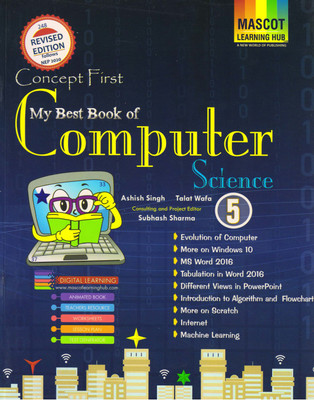 Concept First - My Best Book Of Computer Science 5(Paperback, ASHISH SINGH, TALAT WAFA)