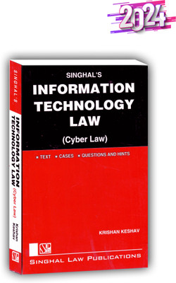 Singhal’s Information Technology (Cyber Law) Edition 2024(Paperback, KRISHNA KESHAV)
