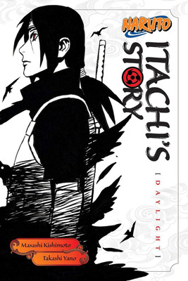Naruto Itachis Story Vol 1(Paperback, Masashi Kishimoto, Takashi Yano)