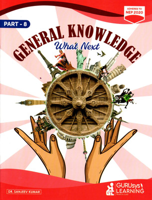 General Knowledge What Next Part - 8(Paperback, DR. SANJEV KUMAR)
