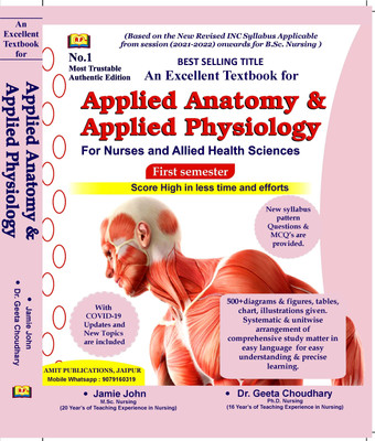 An Excellent Textbook For Applied Anatomy & Applied Physiology For Nurses And Allied Health Sciences BSc First Semester By Jamie John & Dr. Geeta Choudhary(Paperback, Jamie John & Dr. Geeta Choudhary) An Excellent Textbook For Applied Anatomy & Applied Physiology For Nurses And Allied Health Sciences BSc First Semester By Jamie John & Dr. Geeta Choudhary(Paperback, Jamie John & Dr. Geeta Choudhary)