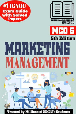 IGNOU MCO 6 Help Book Marketing Management (5th Edition) (IGNOU Study Notes Chapter-Wise) For Exam Preparations With Solved Previous Year Question Papers (Revised Syllabus) Including Solved Sample Papers IGNOU MCOM 2nd Semester (1st Year) Mco6(Paperback, BHAVYA KUMAR SAHNI)