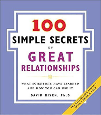 100 Simple Secrets Of Great Relationships: What Scientists Have Learned And How You Can Use It: 3 (100 Simple Secrets, 3)(Paperback, David Niven PhD)