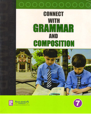 Laxmi, CONNECT WITH GRAMMAR AND COMPOSITION - 7(Paperback, R.S. DHILLON, DEEP PRIYA DHILLON)