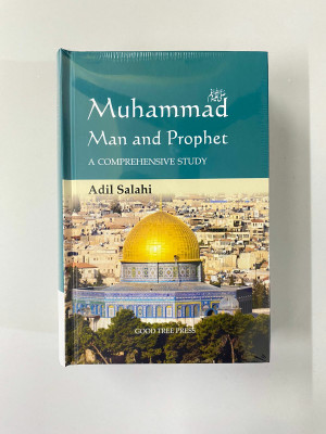 Muhammad Man And Prophet (A Comprehensive Study)(Hardcover, Adil Salahi)