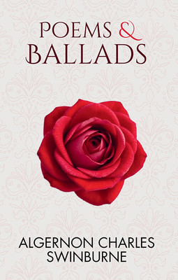 Poems And Ballads(Paperback, Algernon Charles Swinburne)