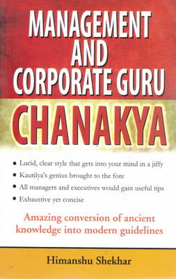 Management And Corporate Guru Chanakya | Ancient Wisdom For Modern Leadership | By Himanshu Shekhar(Paperback, Himanshu Shekhar)