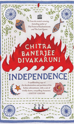 Independence: A Novel By Chitra Banerjee Divakaruni(Paperback, Chitra Banerjee Divakaruni)