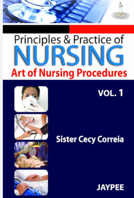 Principles And Practice Of Nursing Art Of Nursing Procedures Sister Cecy Correia(Paperback, unknown)