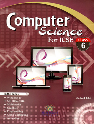 Computer Science For Icse Class - 6(PAPEBACK, SHASHANK JOHRI)