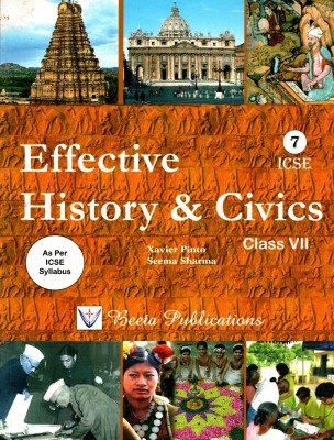 Effective History & Civics, Beeta Publication For ICSE Class- 7(Paperback, XAVIER PINTO, Seema Sharma)