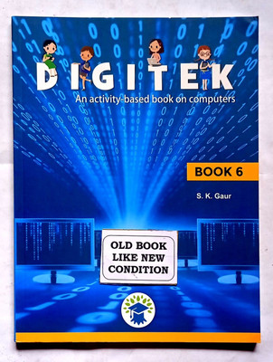 Digitek An Activity Based Book On Computers Class- 6 (Old Like New Book)(Paperback, S.K.Gaur)