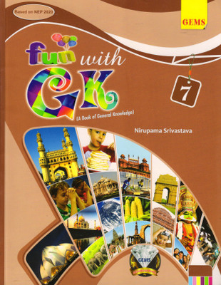 GEMS FUN WITH GK FOR CLASS - 7 (A Book Of General Knowledge)(Paperback, Nirupama Srivastava)