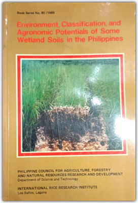 Environment, Classification, And Agronomic Potentials Of Some Wetland Soils In The Philippines
PHILIPPINE COUNCIL FOR AGRICULTURE, FORESTRY AND NATURAL RESOURCES RESEARCH AND DEVELOPMENT Department Of Science And Technology
INTERNATIONAL RICE RESEARCH INSTITUTE(Paperback, International Rice Research Environment, Classification, And Agronomic Potentials Of Some Wetland Soils In The Philippines
PHILIPPINE COUNCIL FOR AGRICULTURE, FORESTRY AND NATURAL RESOURCES RESEARCH AND DEVELOPMENT Department Of Science And Technology
INTERNATIONAL RICE RESEARCH INSTITUTE(Paperback, International Rice Research