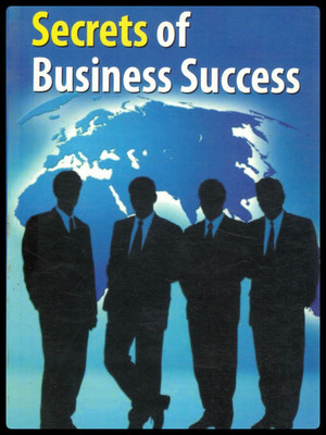 Secrets Of Business Success | Practical Guide For Entrepreneurs And Professionals | By Ram Kailash Gupta(Paperback, Ram Kailash Gupta)