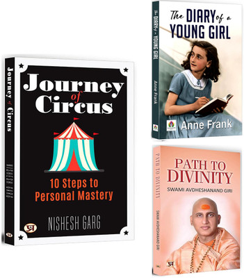 Journey Of Circus + The Diary Of A Young Girl + Path To Divinity | Self-Reflection | The Holocaust & War Context | Relationships And Social Dynamics | Self-Discovery | Mind-Body-Spirit (Set Of 3 Books In English)(Paperback, Nishesh Garg, Anne Frank, Swami Avdheshanand Giri) Journey Of Circus + The Diary Of A Young Girl + Path To Divinity | Self-Reflection | The Holocaust & War Context | Relationships And Social Dynamics | Self-Discovery | Mind-Body-Spirit (Set Of 3 Books In English)(Paperback, Nishesh Garg, Anne Frank, Swami Avdheshanand Giri)