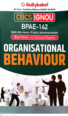 IGNOU BAG-BA.-Hons-Public Administration Help Guide (BPAE-142, Organisational Behaviour)(PAPER BINDING, GPH)