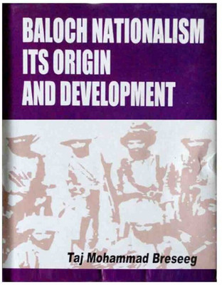 Baloch Nationalism Its Origin And Development(Hardcover, Taj Mohammed Breseeg)