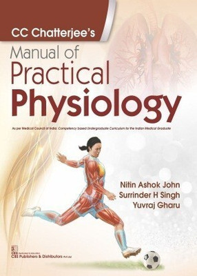 CC Chatterjee’s Manual Of Practical Physiology (1st Reprint)(Paperback, Nitin Ashok John, Surrinder H Singh)