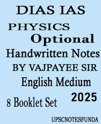DIAS IAS Physics Optional 2025 | Vajpayee Sir Handwritten Notes – English Medium (8 Booklet Set)(Paperback, VAJPAYEE SIR)