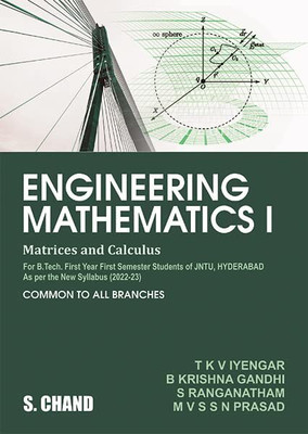 ENGINEERING MATHEMATICS - I (MATRICS & CALCULUS) For B.Tech Ist Year Ist Sem Students Of JNTU Hyderabad Common To All Branches(Paperback, TKV IYENGAR, B KRISHNA GANDHI, S RANGANATHAM, M V S S N PRASAD) ENGINEERING MATHEMATICS - I (MATRICS & CALCULUS) For B.Tech Ist Year Ist Sem Students Of JNTU Hyderabad Common To All Branches(Paperback, TKV IYENGAR, B KRISHNA GANDHI, S RANGANATHAM, M V S S N PRASAD)