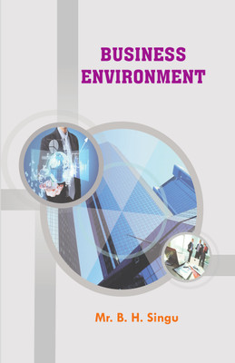 Business Environment(Paperback, Mr. B. H. Singu)
