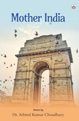 Mother India (Poems)(Paperback, Dr. Arbind Kumar Choudhary)