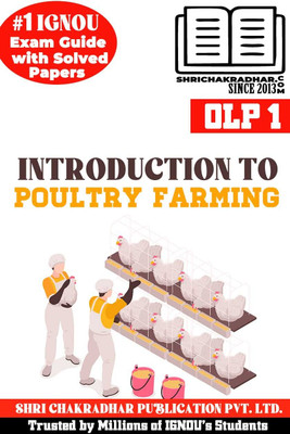 IGNOU OLP 1 Solved Guess Papers From IGNOU Study Material/Help Book/Guidebook Titled Introduction To Poultry Farming For Exam Preparations Latest Syllabus IGNOU CPF Certificate In Poultry Farming Olp1(Paperback, BHAVYA KUMAR SAHNI)