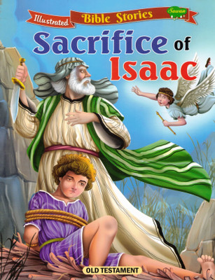 Sacrifice Of Isaac | Illustrated Bible Stories For Children | Old Testament(Paperback, Generic)