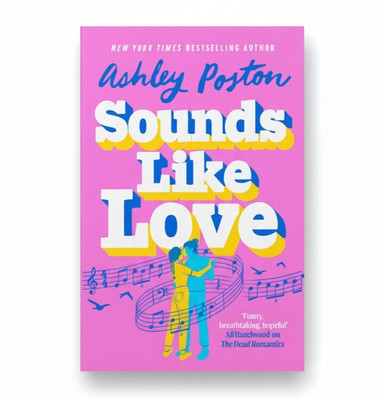 Sounds Like Love By Ashley Poston (NYT Bestselling Author) | Contemporary Romance Novel | Music-Themed Love Story | Perfect For Fans Of Ali Hazelwood | ORIGINAL BOOK(Paperback, Ashley Poston)