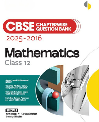 CBSE Chapterwise-Question Bank (2025 - 2016) Mathematics Class 12th Exam | Key Concepts, Concept Enhancer & Common Mistakes(Paperback, Editorial board)