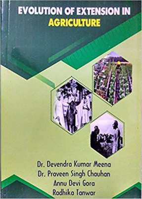 Evolution Of Extension In Agriculture(Paperback, Annu Devi Gora, Dr. Devendra Kumar Meena, Dr. Praveen Singh Chauhan, Radhika Tanwar)