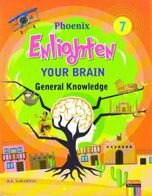 Phoenix ENLIGHTEN YOUR BRAIN General Knowledge 7(Paperback, R.K.SABARWAL)