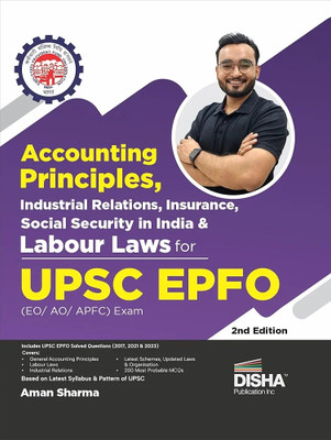 Disha Accounting Principles Industrial Relations Insurance Social Security In India & Labour Laws For UPSC EPFO (EO/ AO/ APFC) Exam 2nd Edition | Enforcement Officers/ Accounts Officers/ Assistant Provident Fund Commissioner By Disha Publication(Paperback, Aman Sharma)