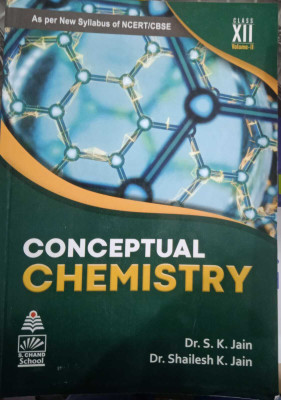 Conceptual Chemistry Vol-2 For Class-12 B Y S K Jain For ( 2023-2024) Examination(Paperback, S K jain)