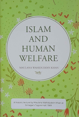 Islam And Human Welfare In English Language Indian Good Printed Quality(Paperback, Maulana Wahiduddin Khan)