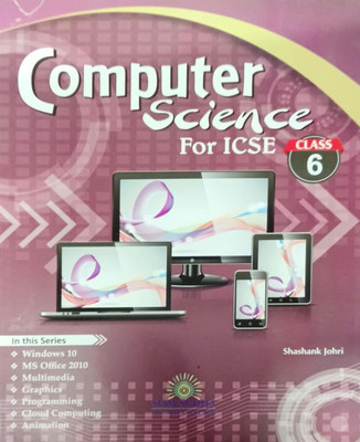 Computer Science For Icse Class 6(Pepper back, Shashank johri)