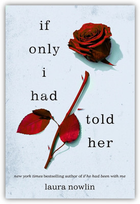 If Only I Had Told Her (English, Paperback, Nowlin Laura)(Paperback, Sourcebooks, Inc)